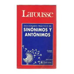 DICCIONARIO PRACTICO SINONIMOS Y ANTONIMOS LAROUSSE